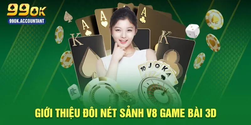 Đôi nét về V8 game bài 3D